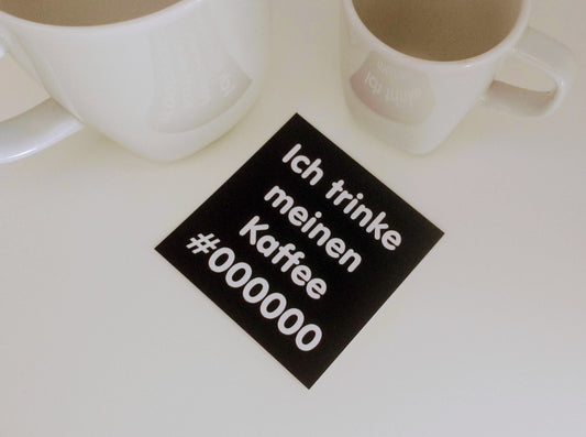 Untersetzer - Ich trinke meinen Kaffee #000000 (schwarz) - CVBNM SHOP